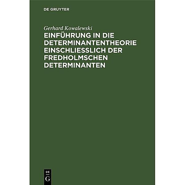 Einführung in die Determinantentheorie einschließlich der Fredholmschen Determinanten, Gerhard Kowalewski