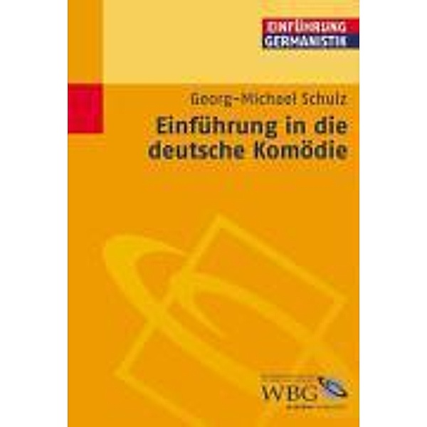 Einführung in die deutsche Komödie, Georg-Michael Schulz