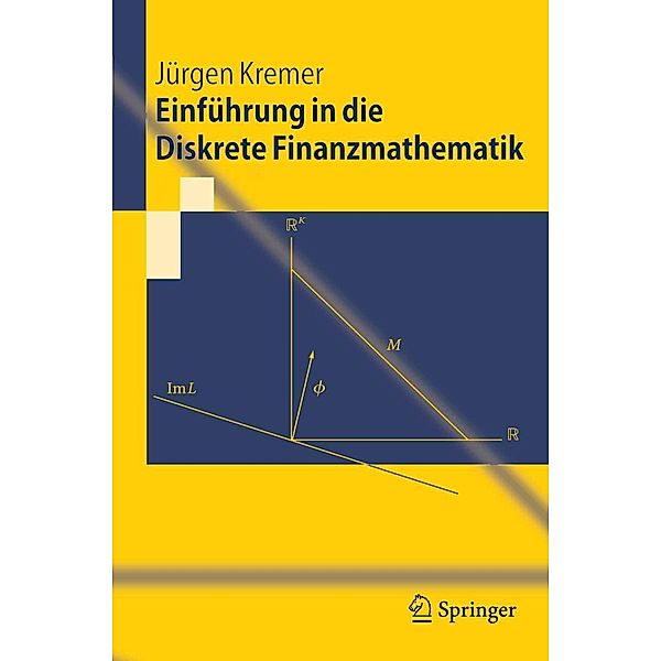 Einführung in die Diskrete Finanzmathematik / Springer-Lehrbuch, Jürgen Kremer