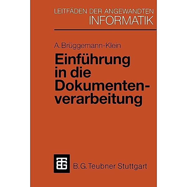 Einführung in die Dokumentenverarbeitung / XLeitfäden der angewandten Informatik, Anne Brüggemann-Klein