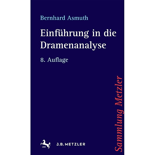 Einführung in die Dramenanalyse / Sammlung Metzler Bd.188, Bernhard Asmuth