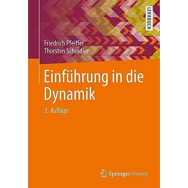 Einführung in die Dynamik, Friedrich Pfeiffer, Thorsten Schindler