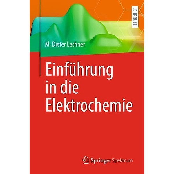 Einführung in die Elektrochemie, M. Dieter Lechner