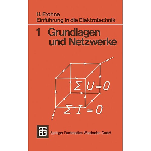 Einführung in die Elektrotechnik / Teubner Studienskripte Technik, Heinrich Frohne