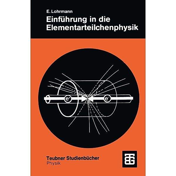 Einführung in die Elementarteilchenphysik / Teubner Studienbücher Physik