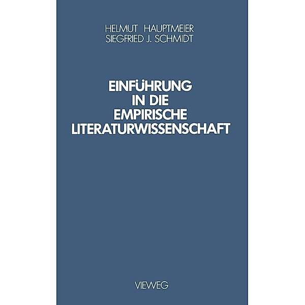 Einführung in die Empirische Literaturwissenschaft, Helmut Hauptmeier, Siegfried J. Schmidt