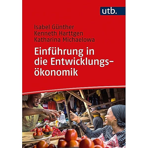 Einführung in die Entwicklungsökonomik, Isabel Günther, Kenneth Harttgen, Katharina Michaelowa