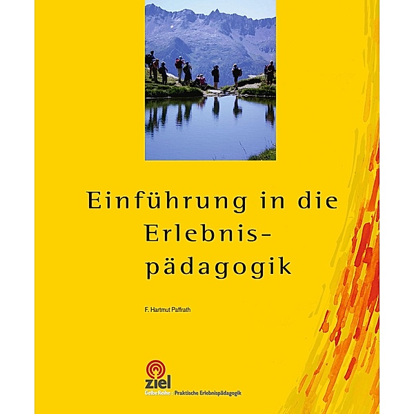 Einführung in die Erlebnispädagogik / Praktische Erlebnispädagogik, F. Hartmut Paffrath