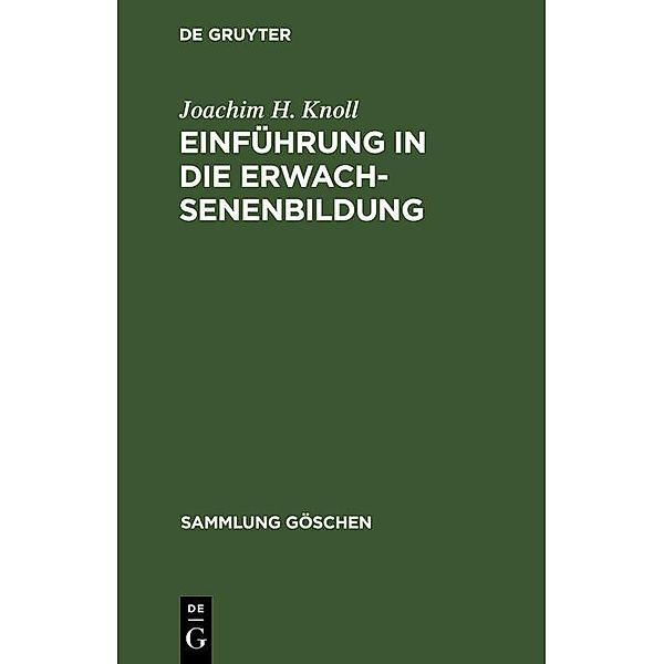 Einführung in die Erwachsenenbildung / Sammlung Göschen Bd.8146, Joachim H. Knoll