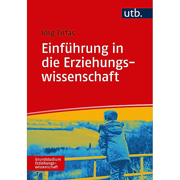 Einführung in die Erziehungswissenschaft, Jörg Zirfas