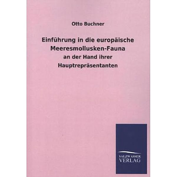 Einführung in die europäische Meeresmollusken-Fauna, Otto Buchner