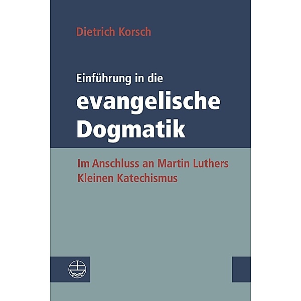 Einführung in die evangelische Dogmatik, Dietrich Korsch