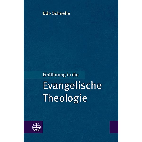 Einführung in die Evangelische Theologie, Udo Schnelle