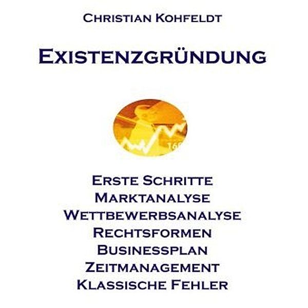 Einführung in die Existenzgründung, 1 Audio-CD, Christian Kohfeldt