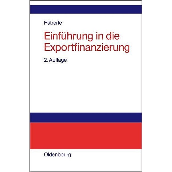 Einführung in die Exportfinanzierung / Jahrbuch des Dokumentationsarchivs des österreichischen Widerstandes, Siegfried G. Häberle