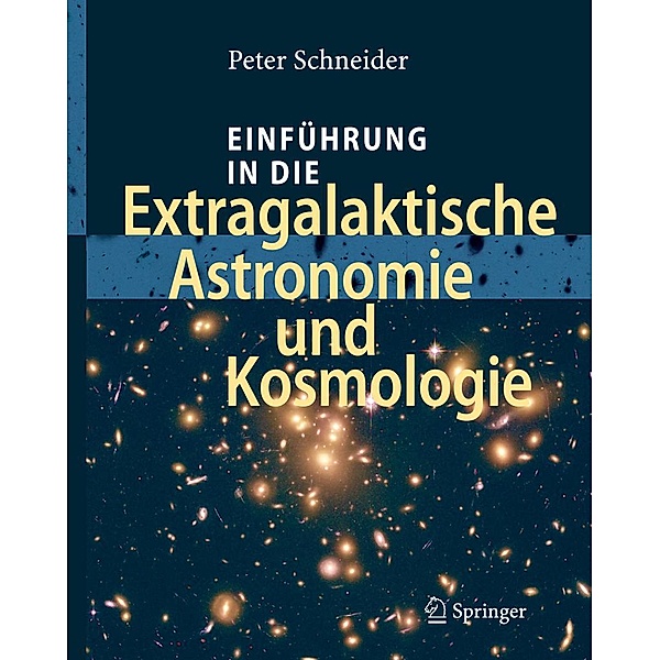 Einführung in die Extragalaktische Astronomie und Kosmologie, Peter Schneider