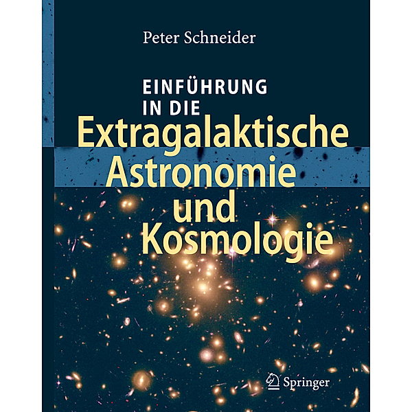 Einführung in die Extragalaktische Astronomie und Kosmologie, Peter Schneider