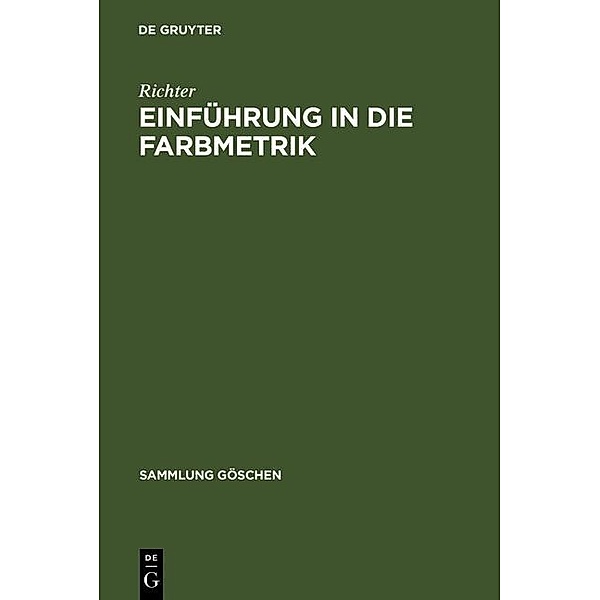 Einführung in die Farbmetrik / Sammlung Göschen Bd.2608, Richter