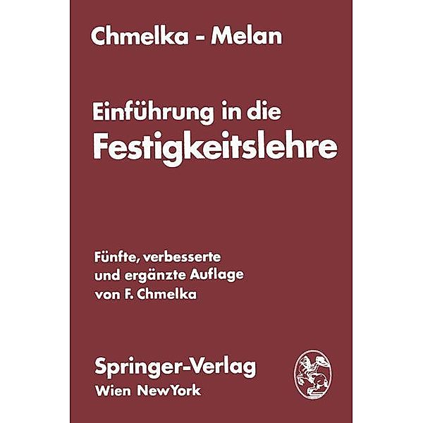 Einführung in die Festigkeitslehre für Studierende des Bauwesens, Fritz Chmelka, Ernst Melan