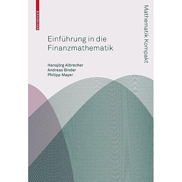 Einführung in die Finanzmathematik, Hansjoerg Albrecher, Andreas Binder, Philipp Mayer