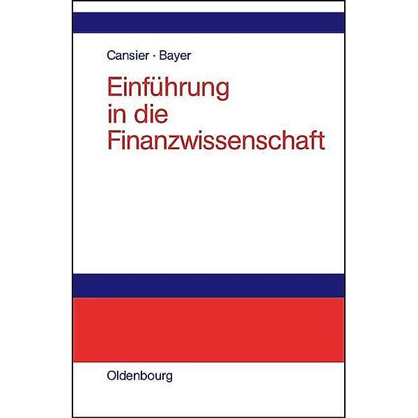 Einführung in die Finanzwissenschaft / Jahrbuch des Dokumentationsarchivs des österreichischen Widerstandes, Dieter Cansier, Stefan Bayer