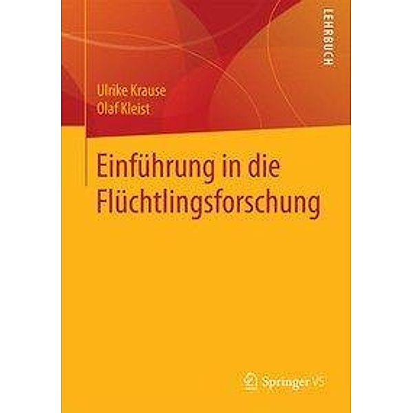 Einführung in die Flüchtlingsforschung, Ulrike Krause, Olaf Kleist