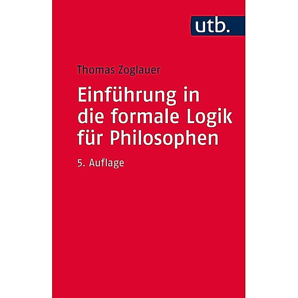 Einführung in die formale Logik für Philosophen, Thomas Zoglauer