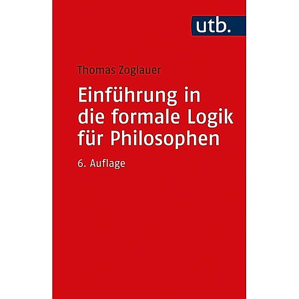 Einführung in die formale Logik für Philosophen, Thomas Zoglauer