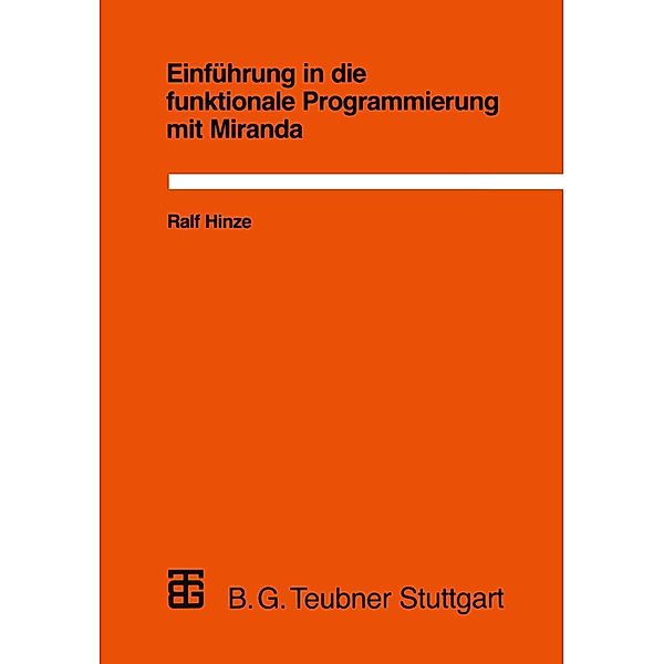 Einführung in die funktionale Programmierung mit Miranda, Ralf Thomas Walter Hinze