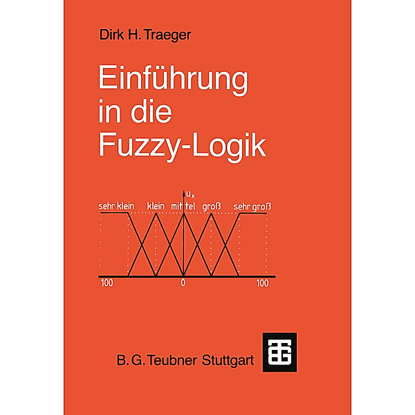 Einführung in die Fuzzy-Logik, Dirk H. Traeger