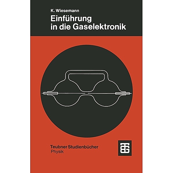 Einführung in die Gaselektronik / Teubner Studienbücher Physik