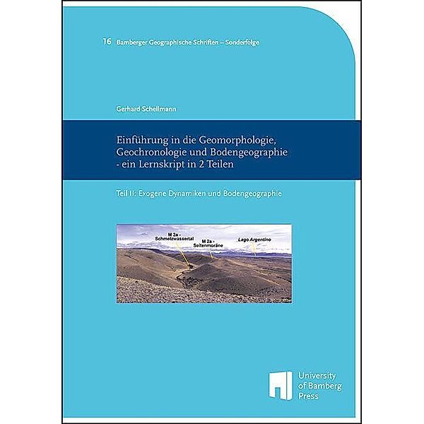 Einführung in die Geomorphologie, Geochronologie und Bodengeographie - ein Lernskript in 2 Teilen, Gerhard Schellmann