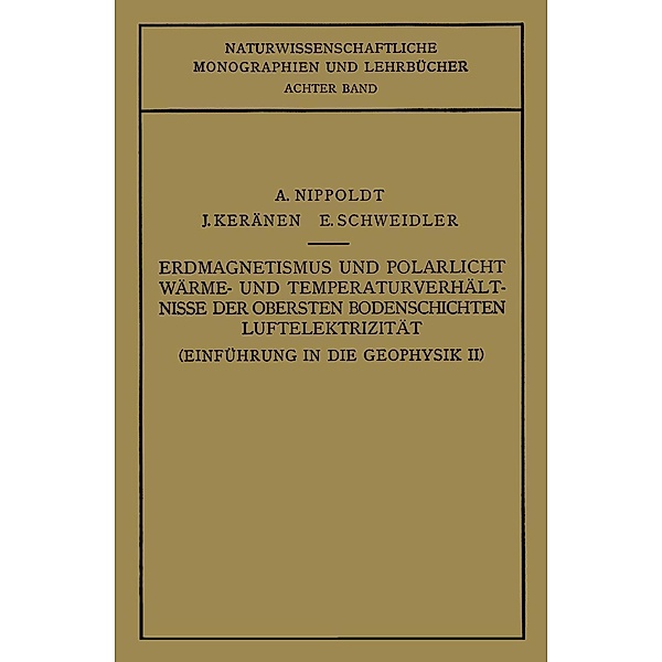 Einführung in die Geophysik / Naturwissenschaftliche Monographien und Lehrbücher Bd.8, A. Nippoldt, E. Schweidler