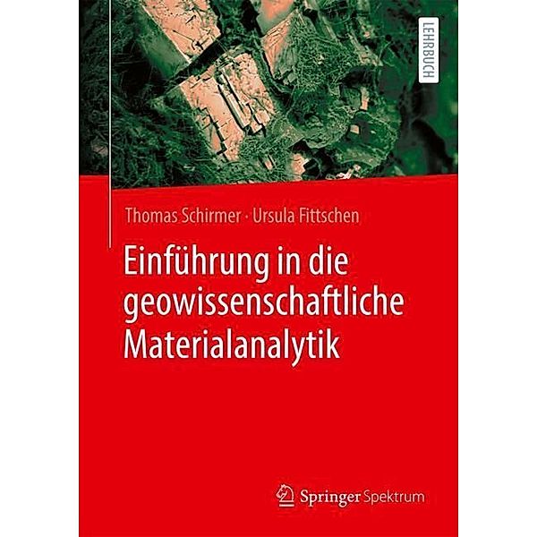 Einführung in die geowissenschaftliche Materialanalytik, Thomas Schirmer, Ursula Fittschen