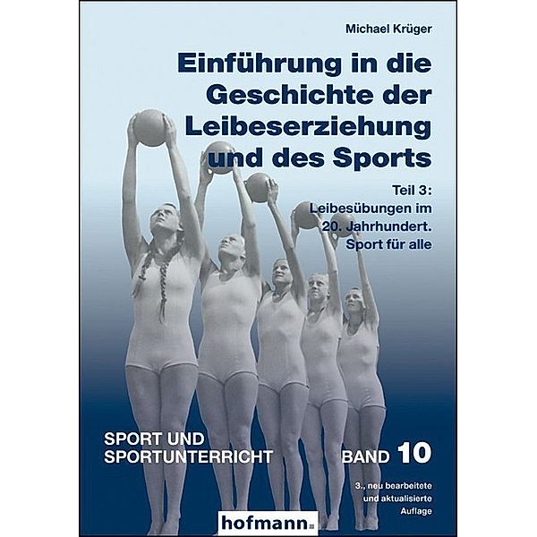 Einführung in die Geschichte der Leibeserziehung und des Sports.Tl.3, Michael Krüger