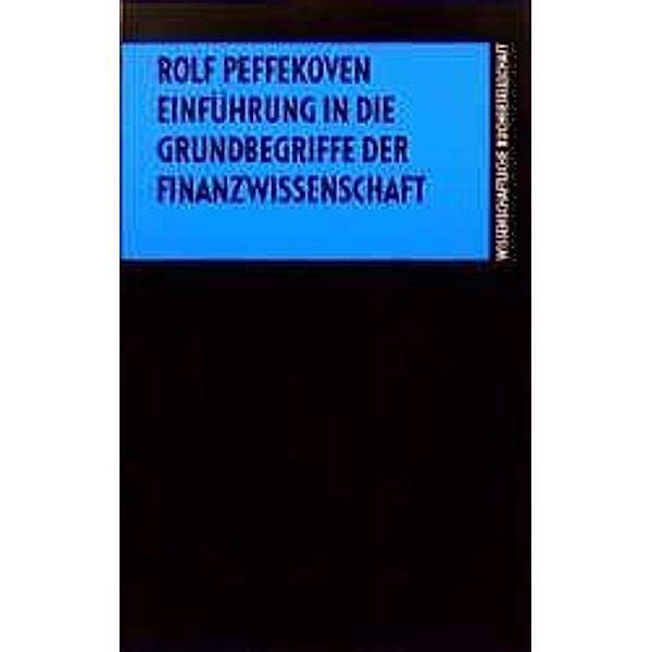 Einführung in die Grundbegriffe der Finanzwissenschaft, Rolf Peffekoven