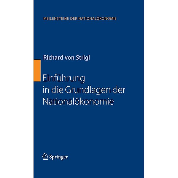 Einführung in die Grundlagen der Nationalökonomie / Meilensteine der Nationalökonomie, Richard Strigl