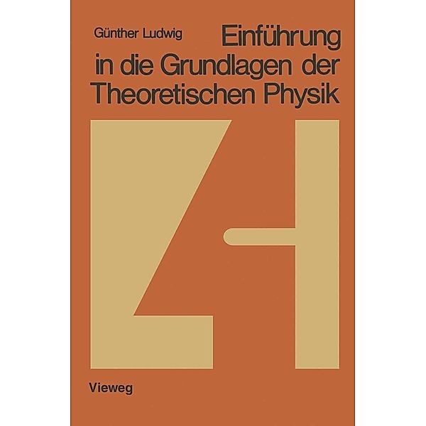 Einführung in die Grundlagen der Theoretischen Physik, Günther Ludwig