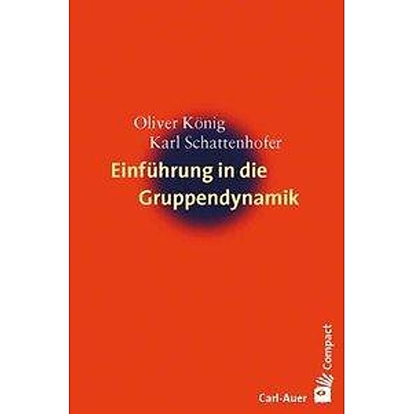Einführung in die Gruppendynamik, Oliver König, Karl Schattenhofer