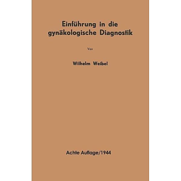 Einführung in die gynäkologische Diagnostik, Wilhelm Weibel