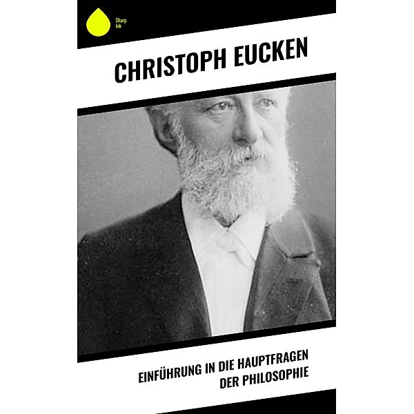Einführung in die Hauptfragen der Philosophie, Christoph Eucken