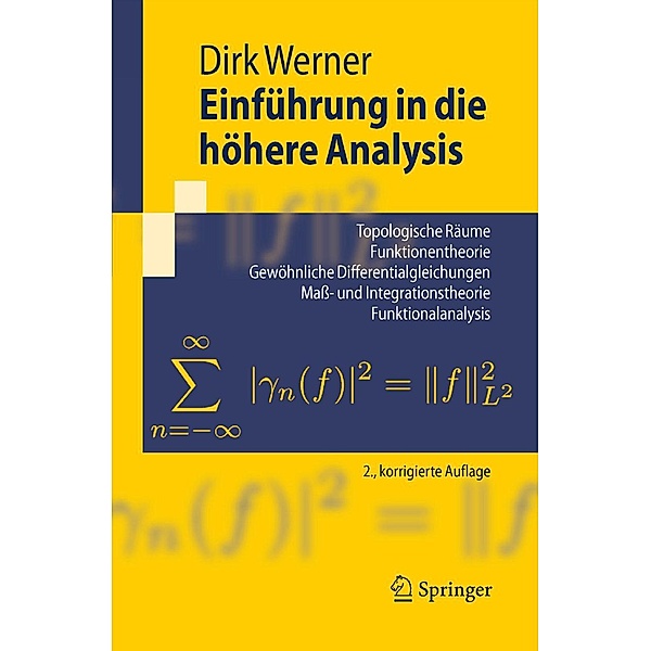 Einführung in die höhere Analysis / Springer-Lehrbuch, Dirk Werner