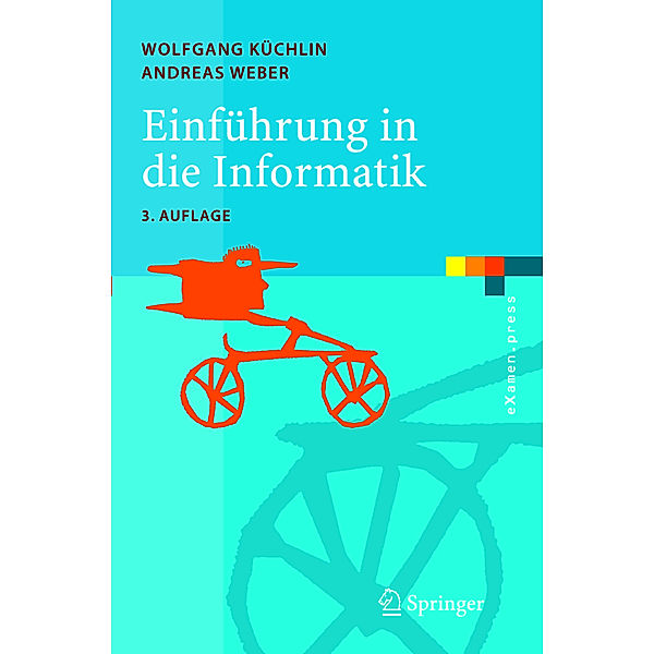 Einführung in die Informatik, Wolfgang Küchlin, Andreas Weber