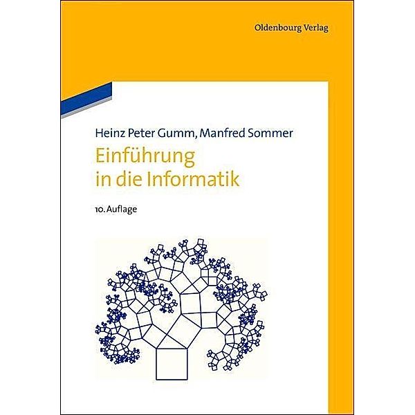 Einführung in die Informatik / De Gruyter Studium, Heinz Peter Gumm, Manfred Sommer