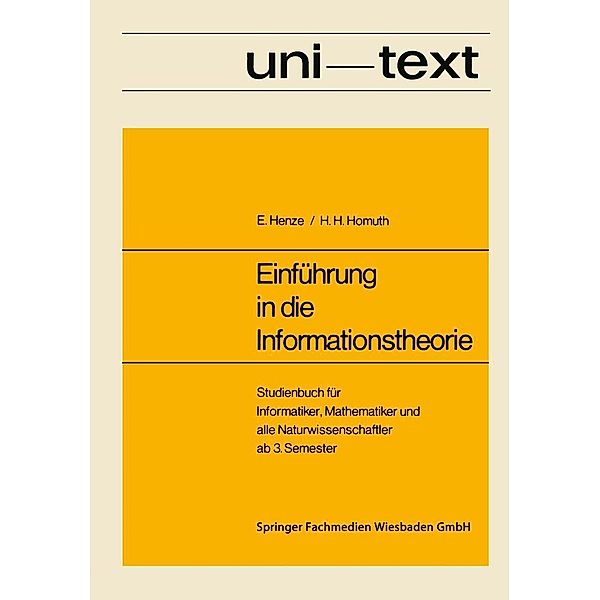 Einführung in die Informationstheorie / uni-texte, Ernst Henze, Horst H. Homuth
