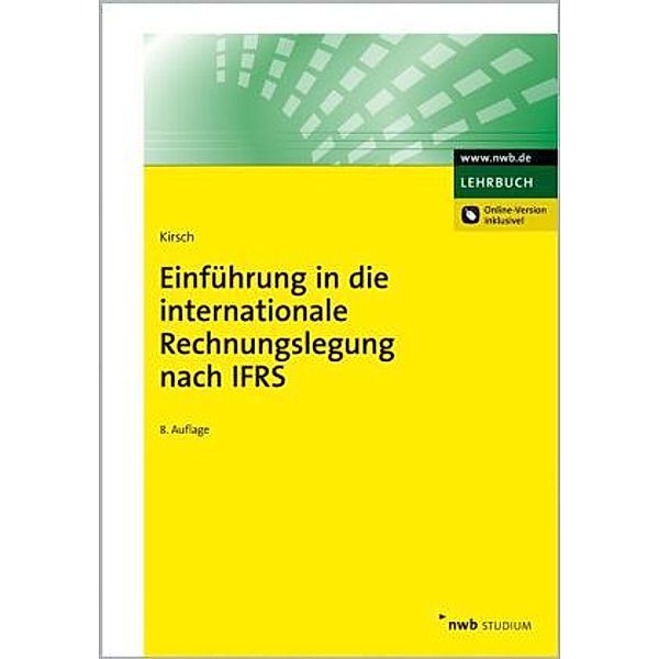 Einführung in die internationale Rechnungslegung nach IFRS, Hanno Kirsch