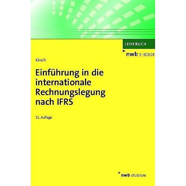 Einführung in die internationale Rechnungslegung nach IFRS / NWB Studium Betriebswirtschaft, Hanno Kirsch