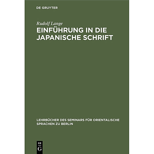 Einführung in die japanische Schrift, Rudolf Lange