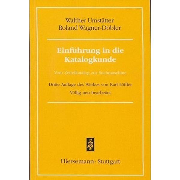 Einführung in die Katalogkunde, Walther Umstätter, Roland Wagner-Döbler
