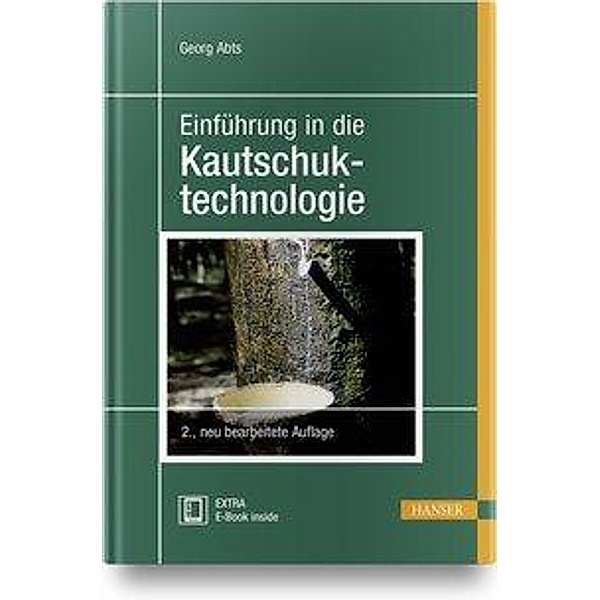 Einführung in die Kautschuktechnologie, m. 1 Buch, m. 1 E-Book, Georg Abts